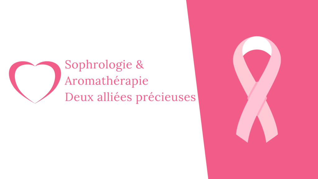 Sophrologie & aromathérapie : soins de support du cancer du sein